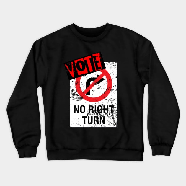 VOTE - No Right Turn! Crewneck Sweatshirt by Distinct Designs NZ